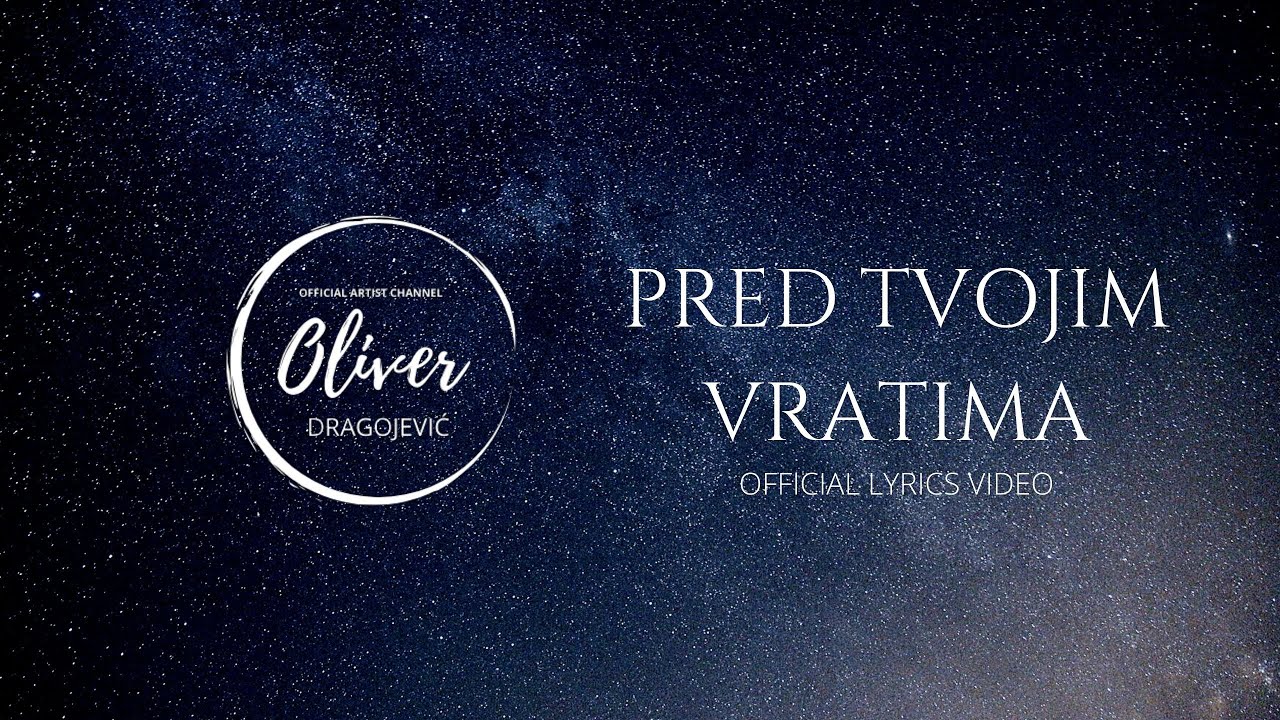 Oliver Dragojevi   Pred tvojim vratima Official lyric video