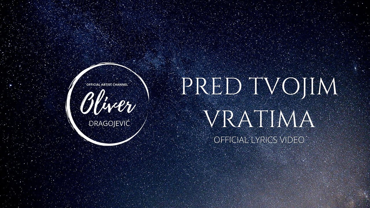 Oliver Dragojević - Pred tvojim vratima (Official lyric video)