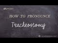 How to Pronounce Tracheostomy (Real Life Examples!)