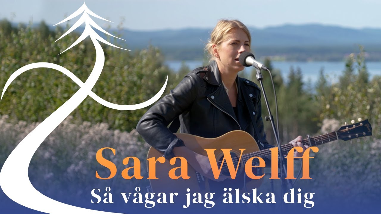 Sara Welff - Så vågar jag älska dig @ Orsa Livesessions 2021