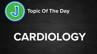 Cardiology - A Topic Pod Introduction