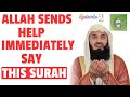 Allah sends help immediately say this surah  mufti menk