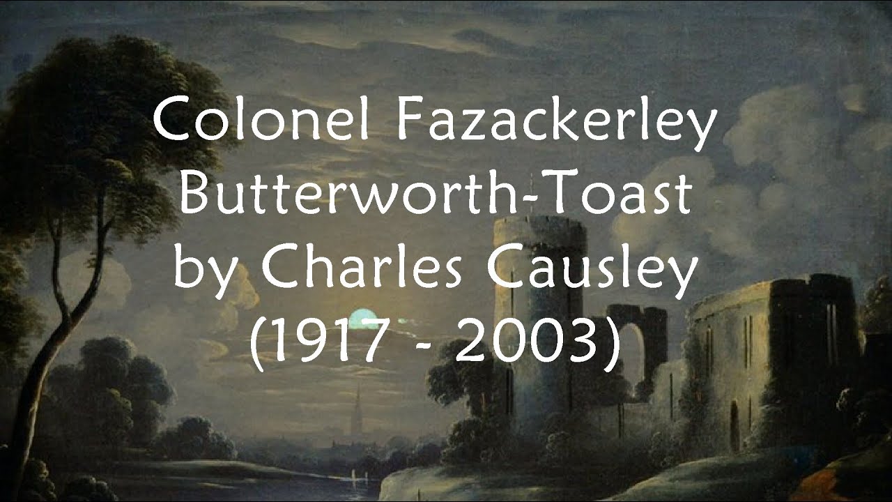 Col Fazakerley Butterworth Toast by Charles Causley