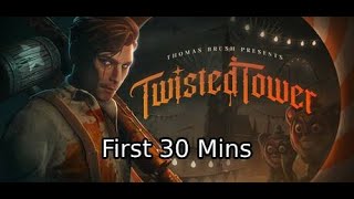 First 30 Minutes of Twisted Tower the Demo