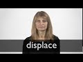 How to pronounce DISPLACE in British English