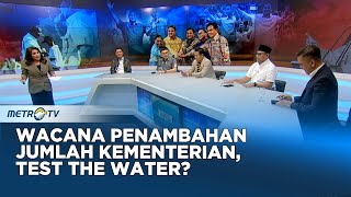 Wacana Penambahan Jumlah Kementerian, Test The Water ?#panggungdemokrasi