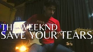 The Weeknd - Save Your Tears - Guitar Cover
