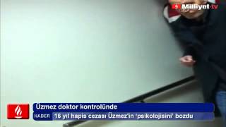 16 yıl hapis cezası �zmez'in ?psikolojisini? bozdu