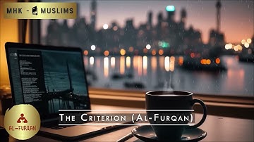 The Criterion | Al Furqan | {61 : 77} - Hassan Saleh | سورة الفرقان بصوت الشيخ حسن صالح