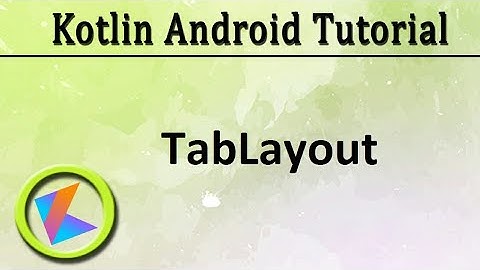 #43 Kotlin Android Tutorial | Tablayout example