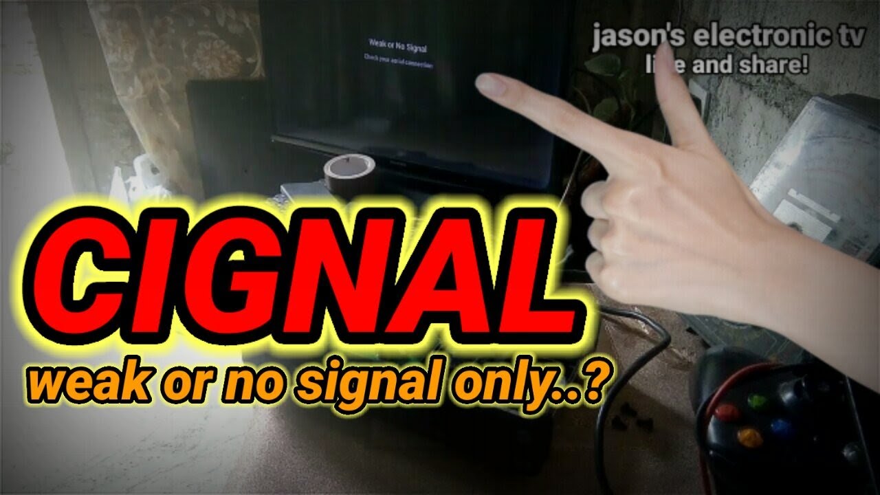 CIGNAL.....WEAK OR NO SIGNAL ONLY....?