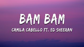 Camila Cabello - Bam Bam (Lyrics) ft. Ed Sheeran by Musical Edits 104,583 views 2 years ago 3 minutes, 28 seconds