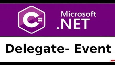 C# cơ bản - Lab7 - Delegate và Event trong C#