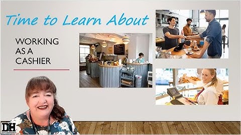 DHE Presents: Cashier - Learn more about the job of Cashiering