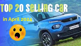 Top 20 selling car in April 2024 👌