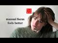 Why Manual Focus Feels Better Than Autofocus