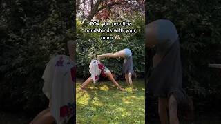 Handstand Practice With My Mum