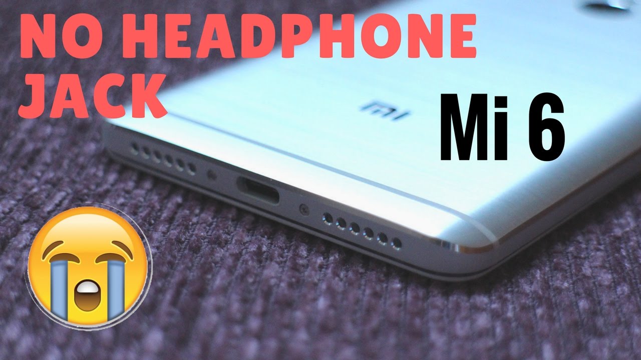 Xiaomi Mi 6 will not have headphone jack but Mi 6 has curved back design YouTube