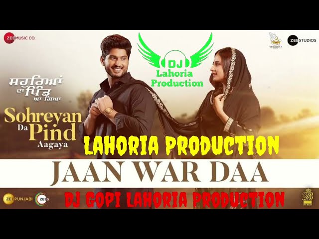 Jaan War Da Dhol Remix Gurnam Bhullar Lahoria Production New Punjabi Song 2022 class=
