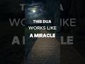 THIS DUA WORKS LIKE A MIRACLE! 🤲✨ #shorts