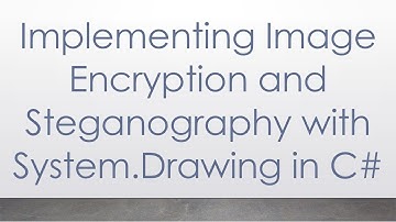 Implementing Image Encryption and Steganography with System.Drawing in C#