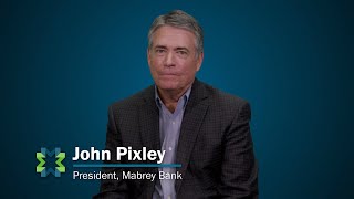 Mabrey Minute with John Pixley- Why It's Important to Know Your Banker