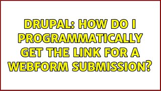 Celebrity Drupal: How do I programmatically get the link for a webform submission? (2 Solutions!!) Net Worth