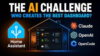 Claude vs OpenAI vs OpenCode: Who Builds the Best Home Assistant Dashboard?
