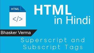 HTML tutorial for beginners in Hindi # 13 Superscript and Subscript Tags