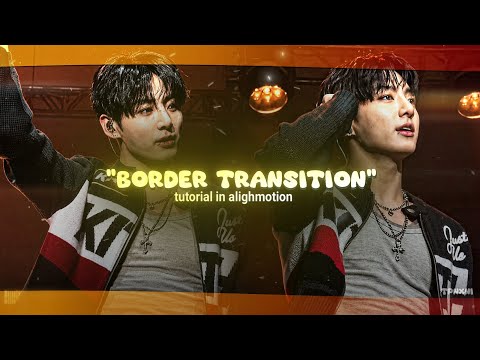 "BORDER TRANSITION" tutorial in alighmotion.(+Preset) #bordertutorial #alighmotion 