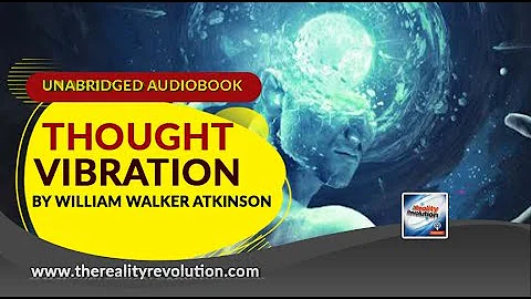 Thought Vibration By William Walker Atkinson (Unab...