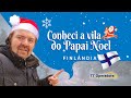 VLOG - Pablo visita a Casa do Papai Noel na Finlândia!