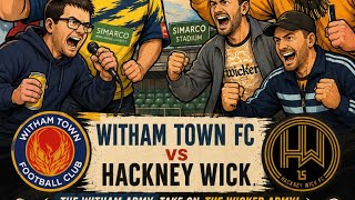 Witham Town vs Hackney Wick