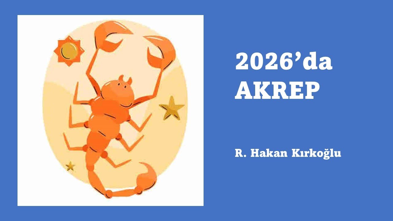 2026'da Akrep'i neler bekliyor ? #astroloji - R. Hakan Kırkoğlu