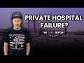 How Privatisation ruins HealthCare | The West Report
