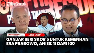 Ganjar Beri Skor 5 untuk Kemenhan yang Dipimpin Prabowo, Anies: 11 dari 100