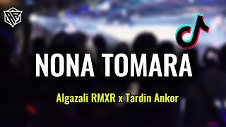 JOGET NONA TOMARA REMIX VIRAL 2026 - ALGAZALI RMXR X TARDIN ANKOR