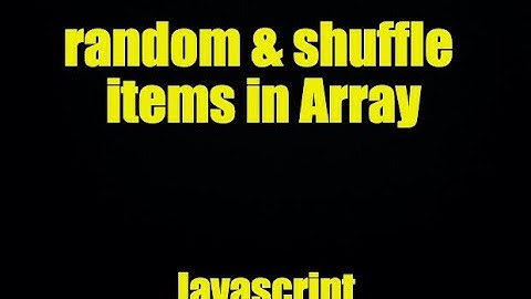 Js 2022: random & shuffle array-items in Javascript