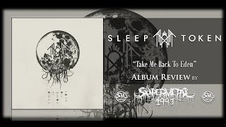 ALBUM REVIEW: Sleep Token - Take Me Back To Eden