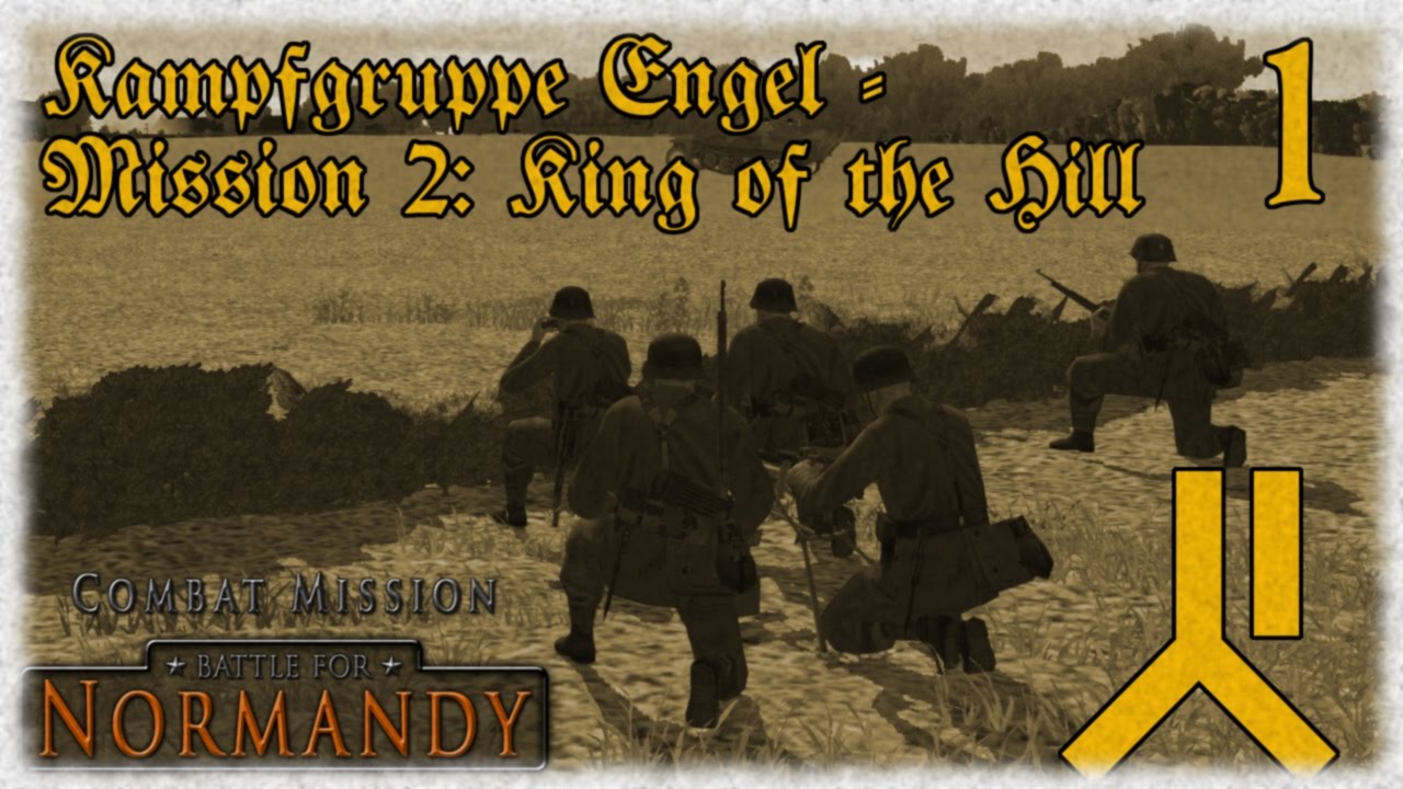 Kampfgruppe Engel | King of the Hill |  Part 1 | Combat Mission Battle for Normandy | German