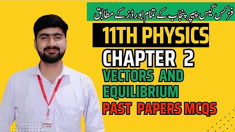 Part 1 physics chapter 2  Vectors and equilibrium most repeated Mcqs| past papers mcqs|MDCAT| ECAT