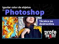 Igualar color de objetos en Photoshop - Técnica no destructiva