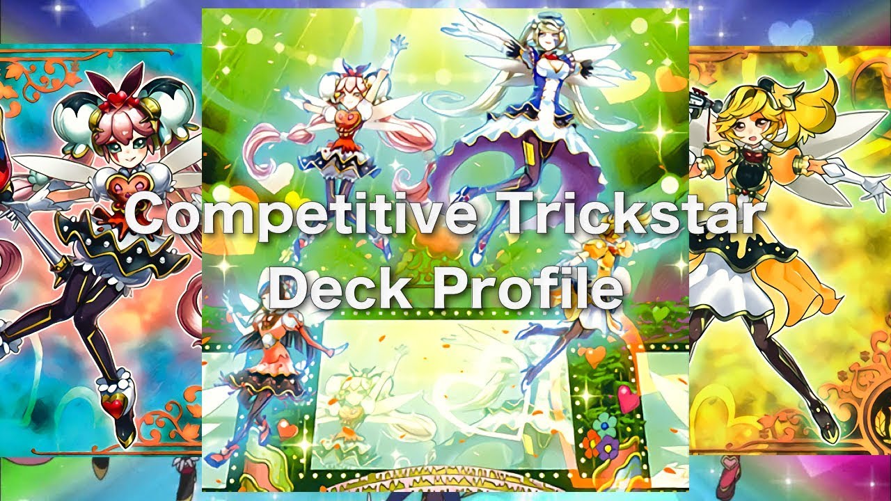 Competititve Trickstar Deck Profile August 2017!