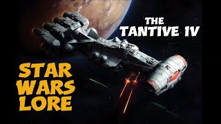 Tantive IV / Star Wars Lore - Starships