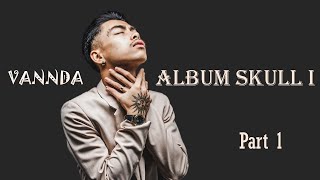 VANNDA - Album Skull I (Part 1)