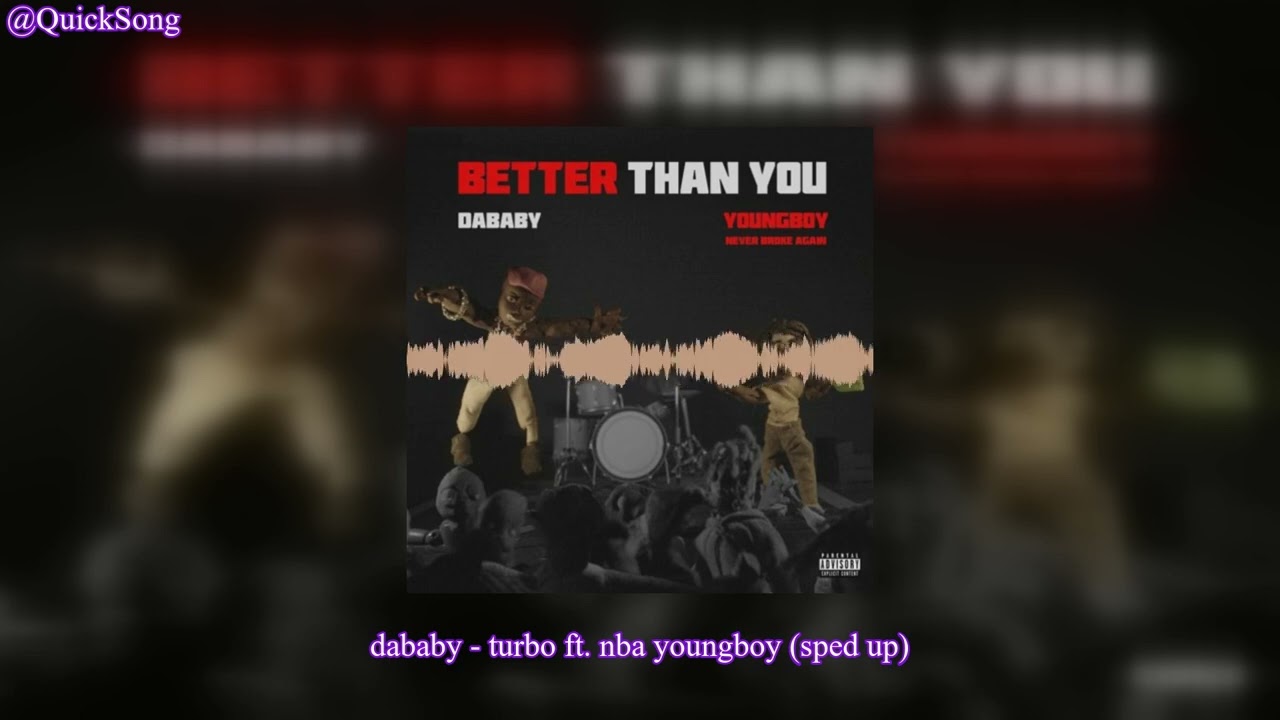 dababy   turbo ft  nba youngboy sped up @QuickSong