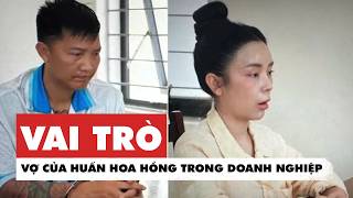 Who is Huan Hoa Hong s wife and what is her role in her husband s business ecosystem