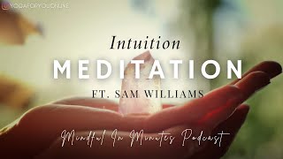 13 Minute || Intuition Meditation Ft Sam Williams