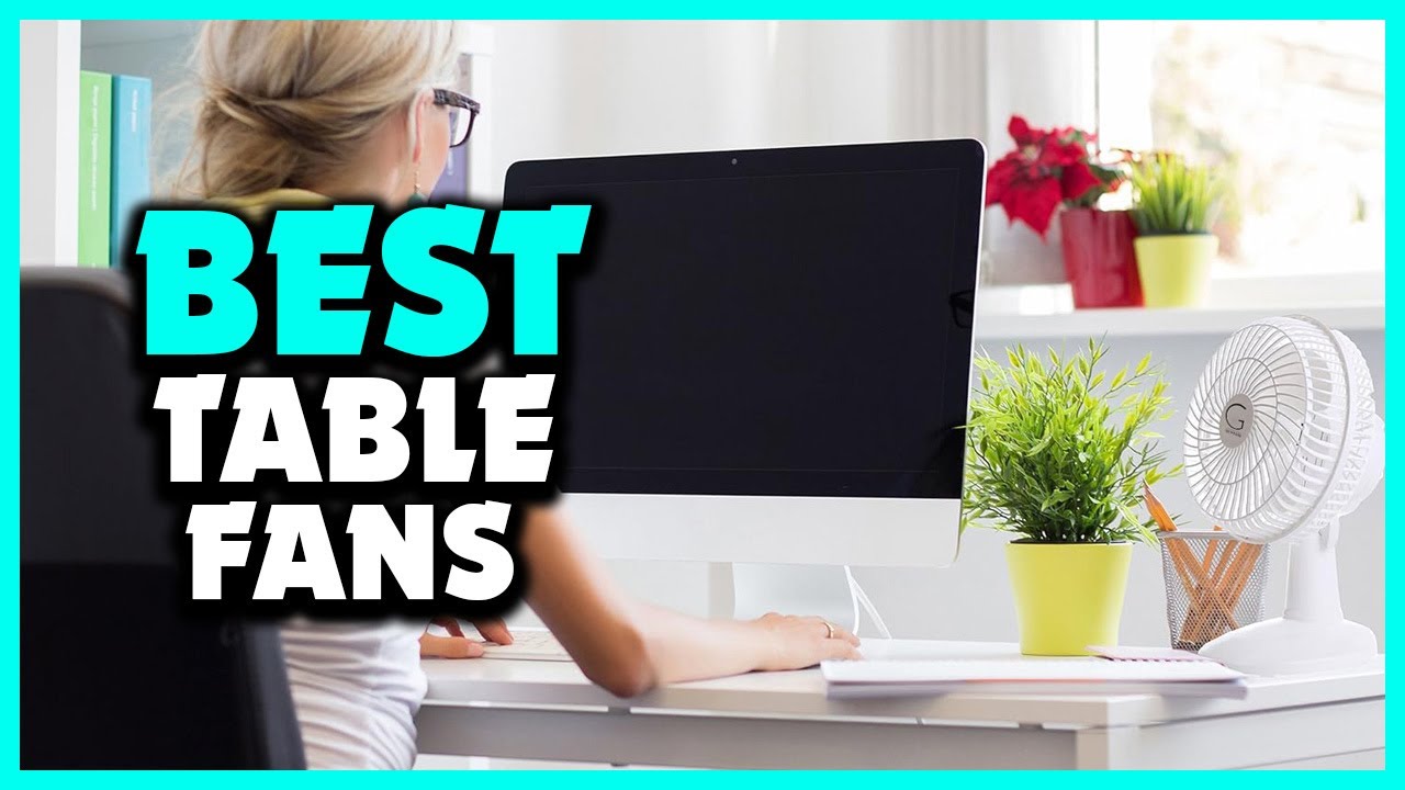 Top 5 Best Table Fans of 2025