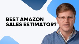 Best Amazon Sales Estimator?